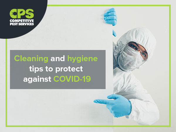 Hygiene Tips To Protect Against COVID 19 Competitive Pest Services