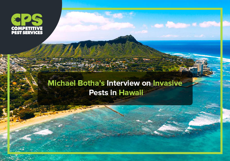 Michael Botha’s Interview on Invasive Pests in Hawaii